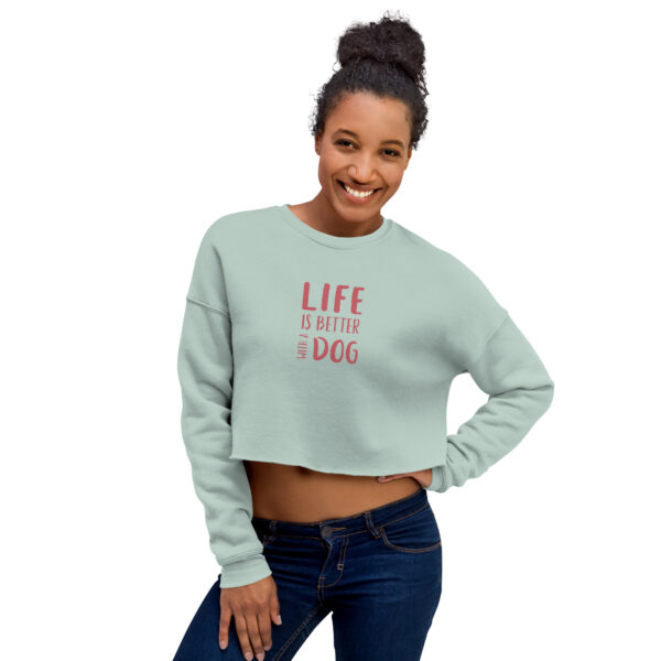 Crop-Pullover Life is better with a Dog